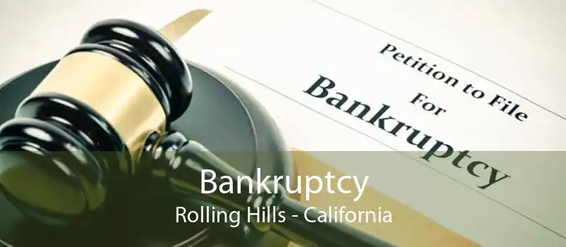 Bankruptcy Rolling Hills - California