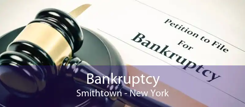 Bankruptcy Smithtown - New York