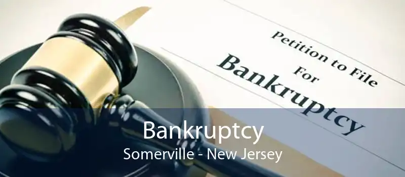 Bankruptcy Somerville - New Jersey