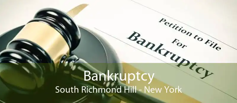 Bankruptcy South Richmond Hill - New York