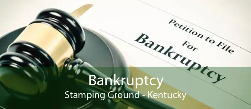 Bankruptcy Stamping Ground - Kentucky