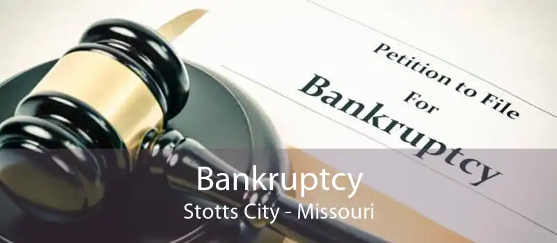 Bankruptcy Stotts City - Missouri