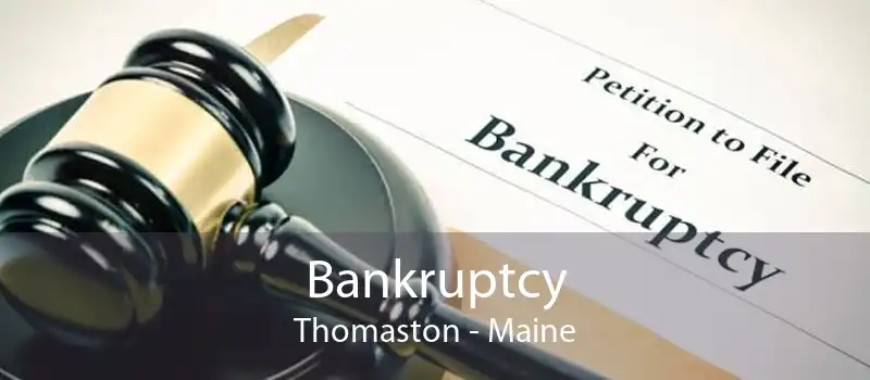 Bankruptcy Thomaston - Maine