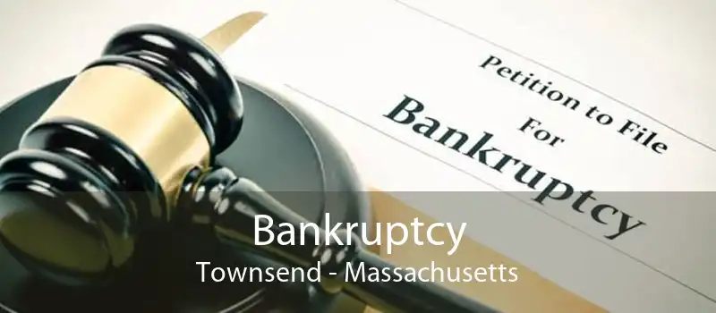 Bankruptcy Townsend - Massachusetts