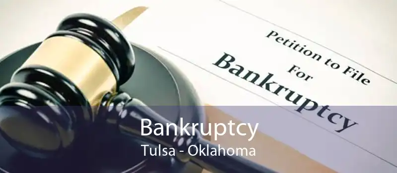 Bankruptcy Tulsa - Oklahoma