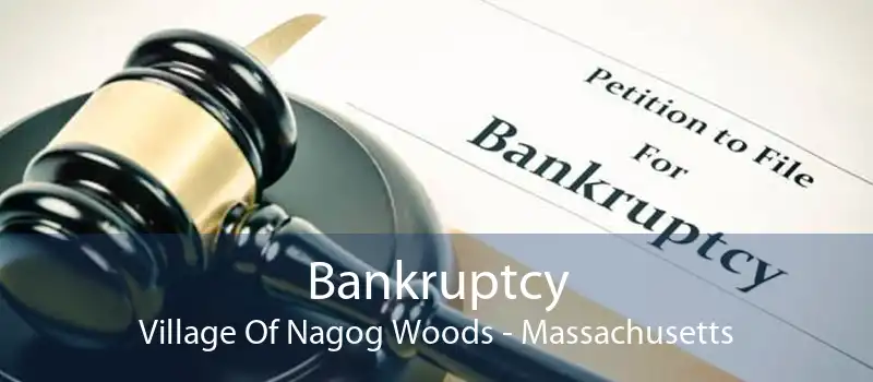 Bankruptcy Village Of Nagog Woods - Massachusetts