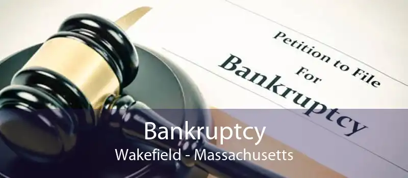 Bankruptcy Wakefield - Massachusetts