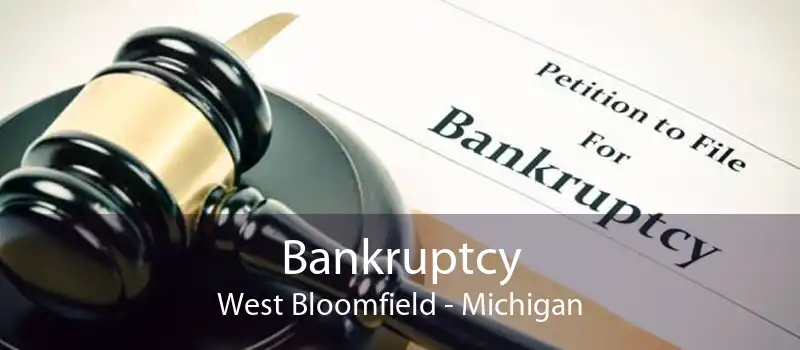 Bankruptcy West Bloomfield - Michigan
