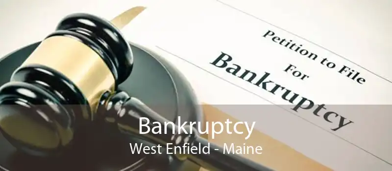 Bankruptcy West Enfield - Maine