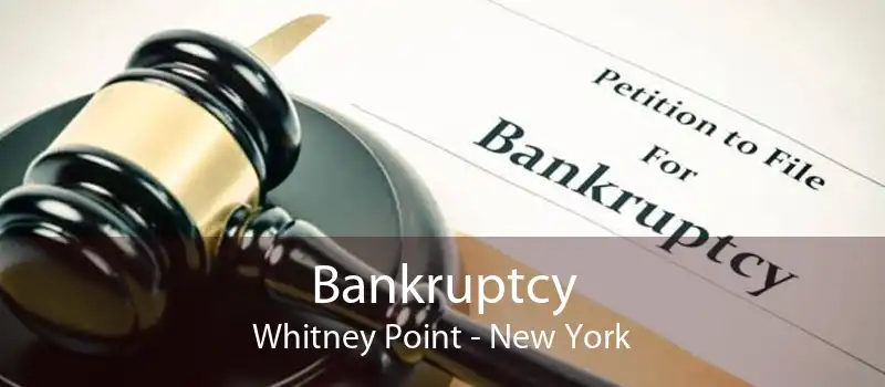 Bankruptcy Whitney Point - New York