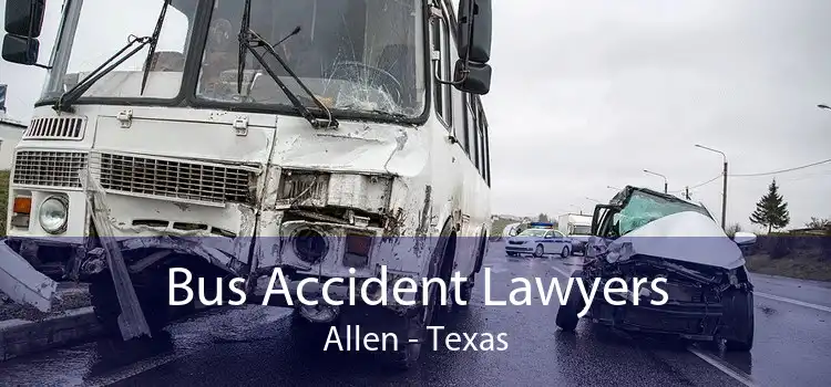 Bus Accident Lawyers Allen - Texas