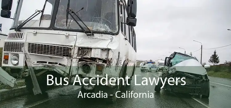 Bus Accident Lawyers Arcadia - California