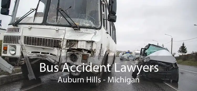Bus Accident Lawyers Auburn Hills - Michigan