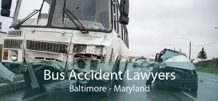 Bus Accident Lawyers Baltimore - Maryland