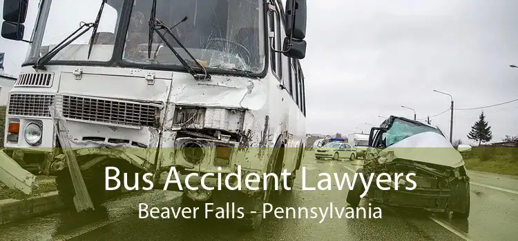 Bus Accident Lawyers Beaver Falls - Pennsylvania