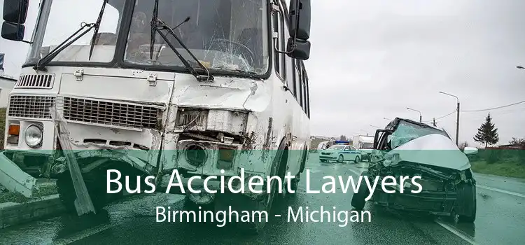 Bus Accident Lawyers Birmingham - Michigan
