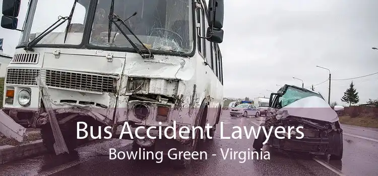 Bus Accident Lawyers Bowling Green - Virginia
