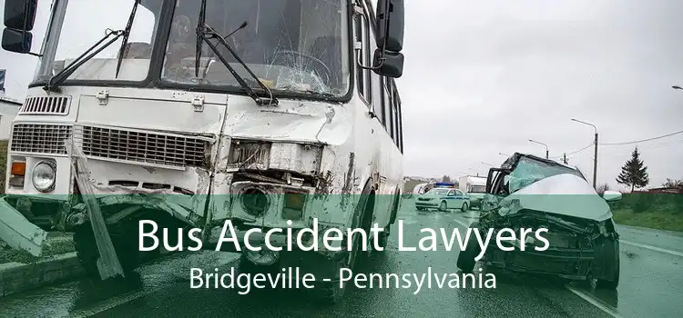 Bus Accident Lawyers Bridgeville - Pennsylvania