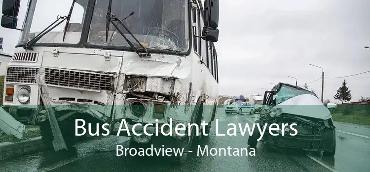 Bus Accident Lawyers Broadview - Montana