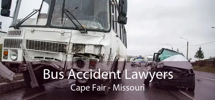 Bus Accident Lawyers Cape Fair - Missouri