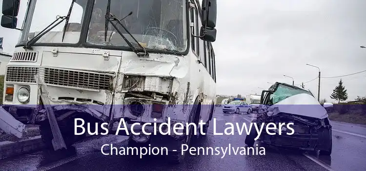 Bus Accident Lawyers Champion - Pennsylvania