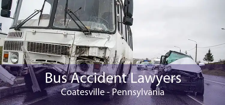Bus Accident Lawyers Coatesville - Pennsylvania