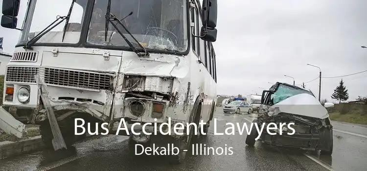Bus Accident Lawyers Dekalb - Illinois
