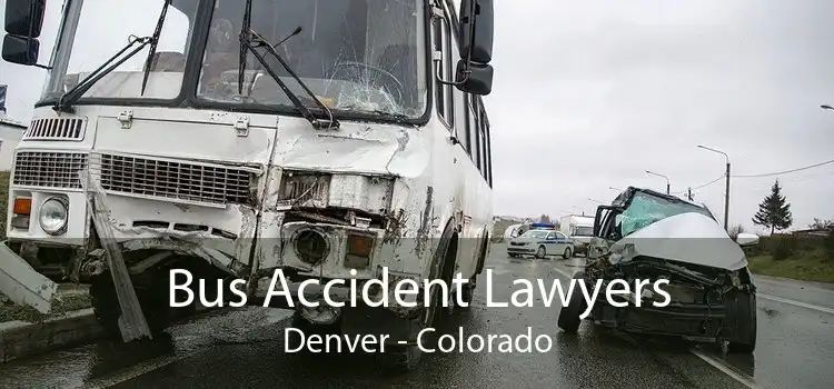Bus Accident Lawyers Denver - Colorado