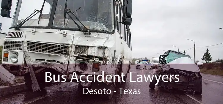 Bus Accident Lawyers Desoto - Texas