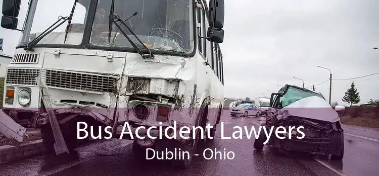 Bus Accident Lawyers Dublin - Ohio