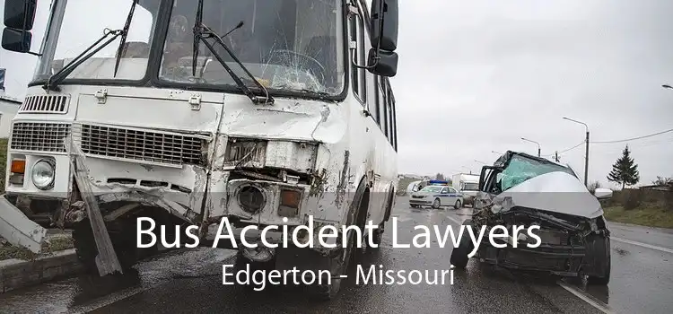 Bus Accident Lawyers Edgerton - Missouri