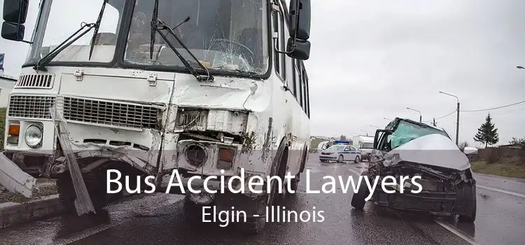 Bus Accident Lawyers Elgin - Illinois
