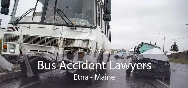 Bus Accident Lawyers Etna - Maine