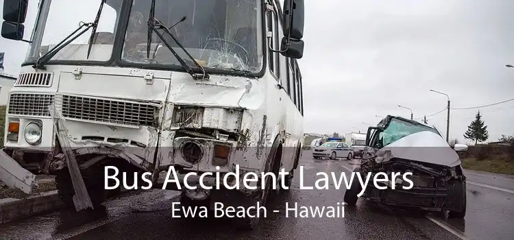 Bus Accident Lawyers Ewa Beach - Hawaii