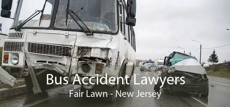 Bus Accident Lawyers Fair Lawn - New Jersey