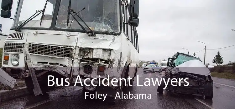 Bus Accident Lawyers Foley - Alabama