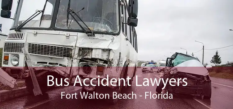 Bus Accident Lawyers Fort Walton Beach - Florida