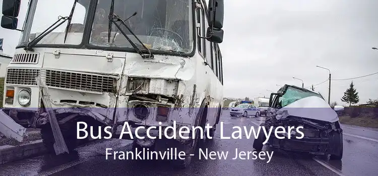 Bus Accident Lawyers Franklinville - New Jersey