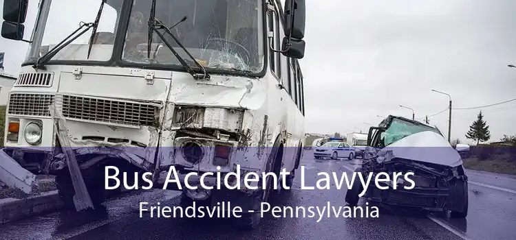 Bus Accident Lawyers Friendsville - Pennsylvania