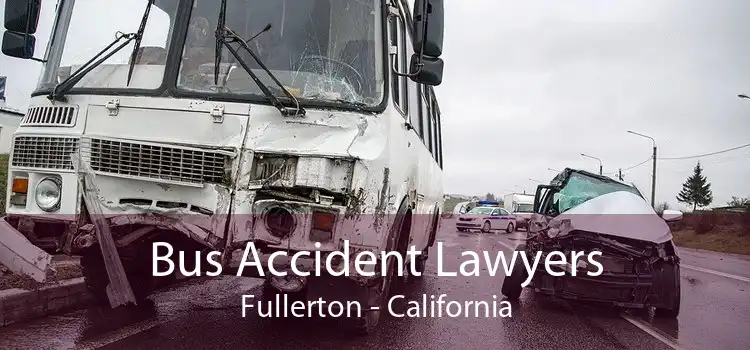Bus Accident Lawyers Fullerton - California