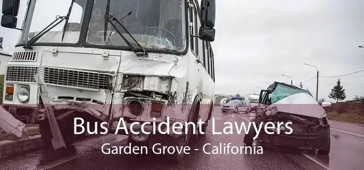 Bus Accident Lawyers Garden Grove - California