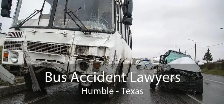 Bus Accident Lawyers Humble - Texas