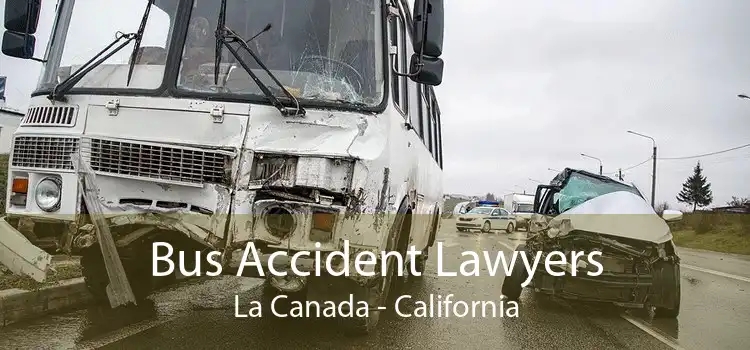 Bus Accident Lawyers La Canada - California