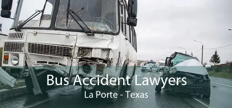 Bus Accident Lawyers La Porte - Texas