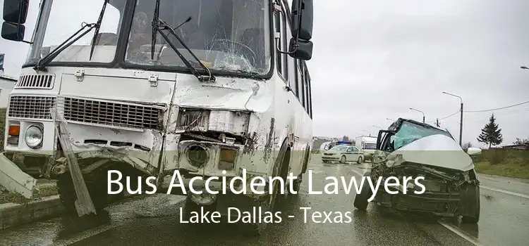 Bus Accident Lawyers Lake Dallas - Texas