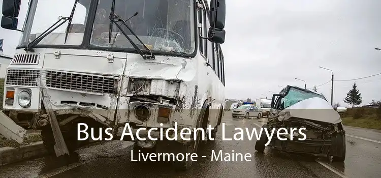 Bus Accident Lawyers Livermore - Maine