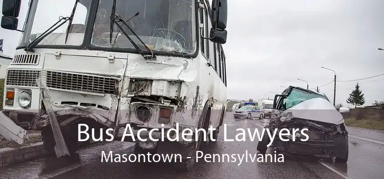 Bus Accident Lawyers Masontown - Pennsylvania