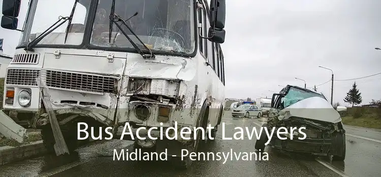 Bus Accident Lawyers Midland - Pennsylvania