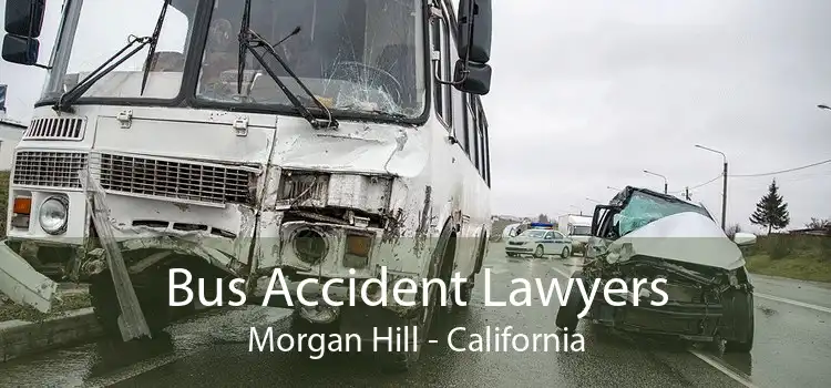 Bus Accident Lawyers Morgan Hill - California