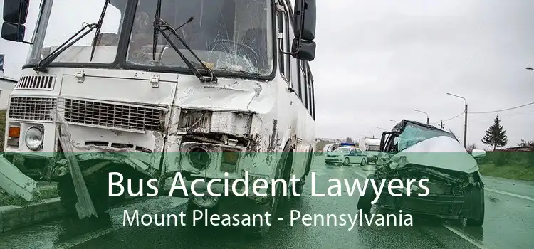 Bus Accident Lawyers Mount Pleasant - Pennsylvania